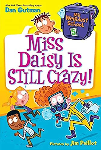 My Weirdest School #5: Miss Daisy Is Still Crazy! (A Springtime Book For Kids) by Dan Gutman, Jim Paillot, 9780062284358