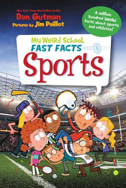 My Weird School Fast Facts: Sports by Dan Gutman, Jim Paillot, 9780062306173