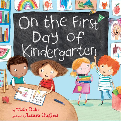 On the First Day of Kindergarten (A Kindergarten Readiness Book For Kids) by Tish Rabe, Laura Hughes, 9780062348340
