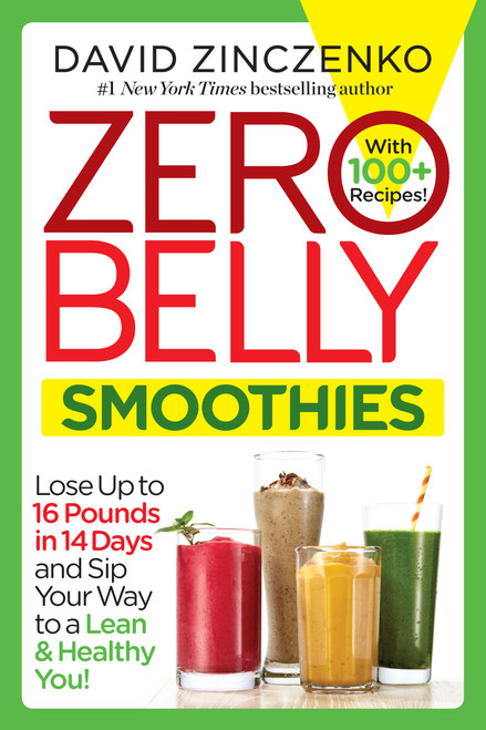 Zero Belly Smoothies (Lose up to 16 Pounds in 14 Days and Sip Your Way to A Lean & Healthy You!) by David Zinczenko, 9780399178443