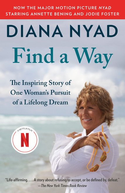 Find a Way (The Inspiring Story of One Woman's Pursuit of a Lifelong Dream) by Diana Nyad, 9780804172912