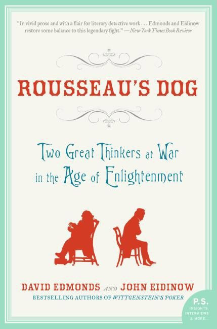 Rousseau's Dog (Two Great Thinkers at War in the Age of Enlightenment) by David Edmonds, John Eidinow, 9780060744915