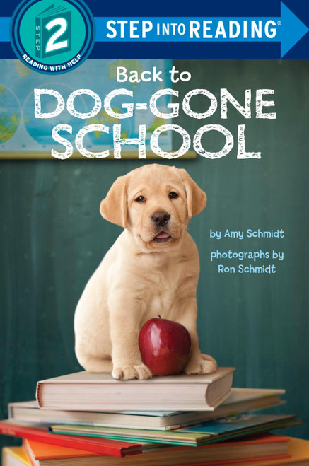 Back to Dog-Gone School (Step into Reading) by Amy Schmidt, Ron Schmidt, 9781101935118