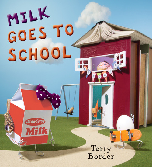 Milk Goes to School by Terry Border, Terry Border, 9780399176197