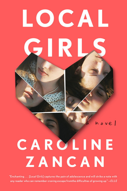 Local Girls (A Novel) by Caroline Zancan, 9780399573125