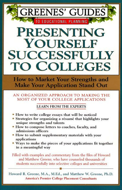 Greenes' Guides to Educational Planning: Presenting Yourself Successfully to Col by Howard Greene, Matthew W. Greene, 9780060934606