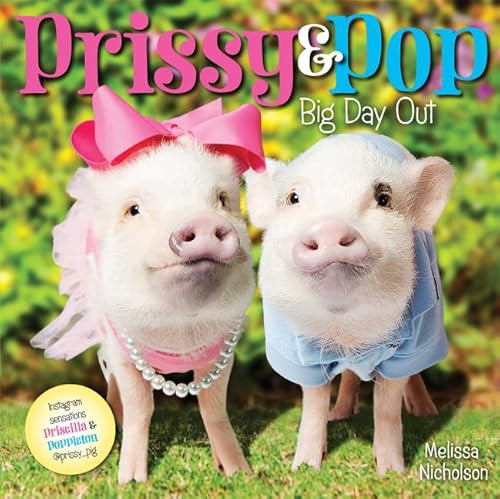 Prissy & Pop: Big Day Out by Melissa Nicholson, Melissa Nicholson, 9780062439956