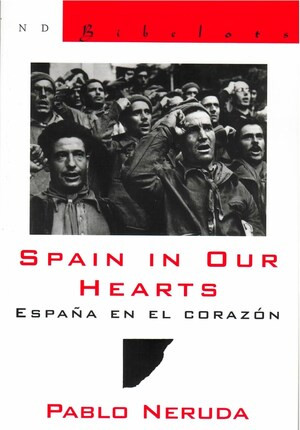 Spain in Our Hearts (Espana en el corazon) by Pablo Neruda, Donald D. Walsh, Donald D. Walsh, 9780811216425