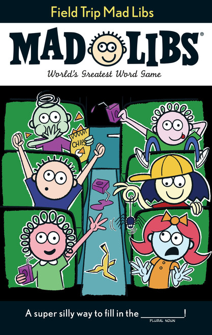 Field Trip Mad Libs (World's Greatest Word Game) by Mickie Matheis, Mad Libs, 9780399539527