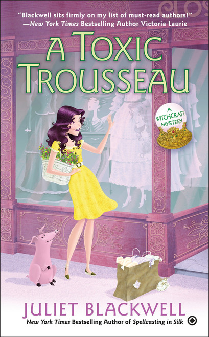 A Toxic Trousseau by Juliet Blackwell, 9780451465795