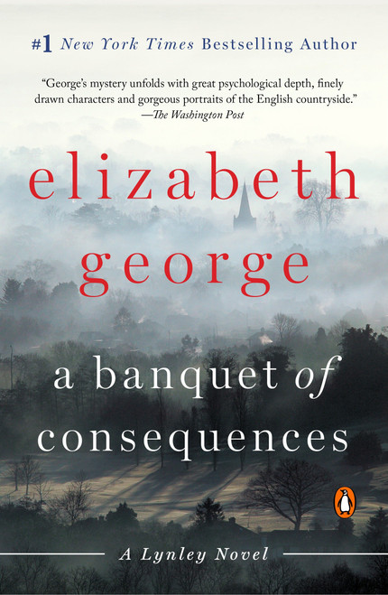 A Banquet of Consequences (A Lynley Novel) - 9780451467850 by Elizabeth George, 9780451467850