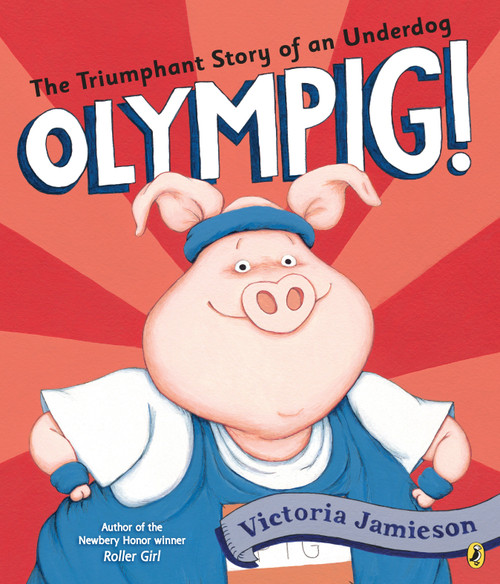 Olympig! by Victoria Jamieson, 9781101997796