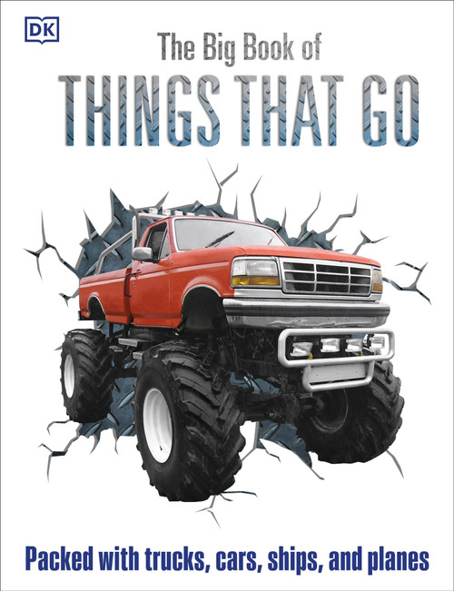 The Big Book of Things That Go by DK, 9781465445094