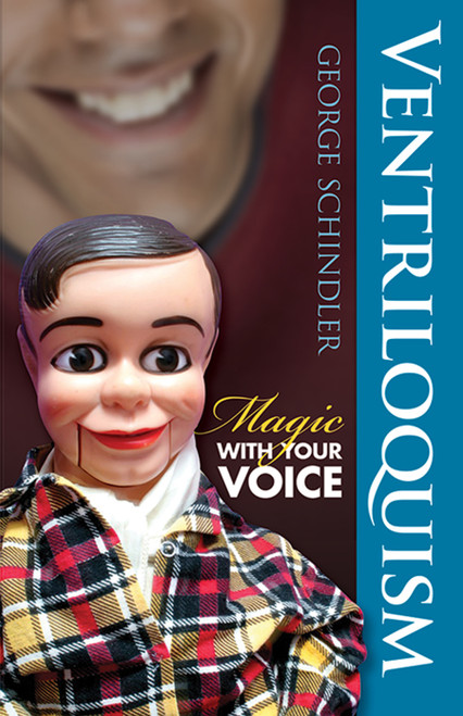 Ventriloquism (Magic with Your Voice) by George Schindler, Ed Tricomi, 9780486477602