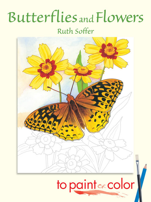 Butterflies and Flowers to Paint or Color by Ruth Soffer, 9780486444963