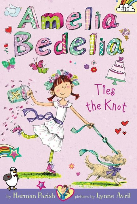 Amelia Bedelia Chapter Book #10: Amelia Bedelia Ties the Knot by Herman Parish, Lynne Avril, 9780062334169