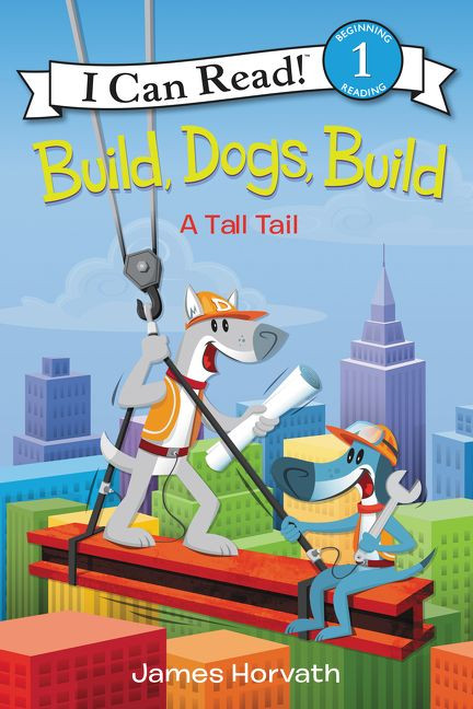 Build, Dogs, Build (A Tall Tail) - 9780062357052 by James Horvath, James Horvath, 9780062357052