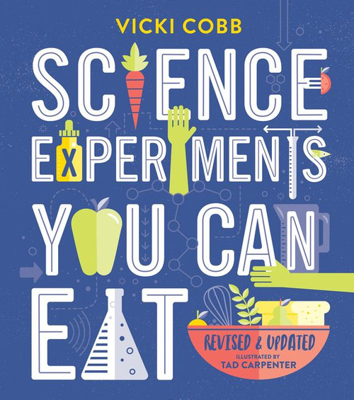 Science Experiments You Can Eat (Revised Edition) - 9780062377296 by Vicki Cobb, Tad Carpenter, 9780062377296