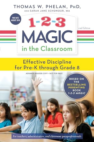 1-2-3 Magic in the Classroom (Effective Discipline for Pre-K through Grade 8) by Thomas Phelan PhD, Sarah Jane Schonour M.A., 9781492633051