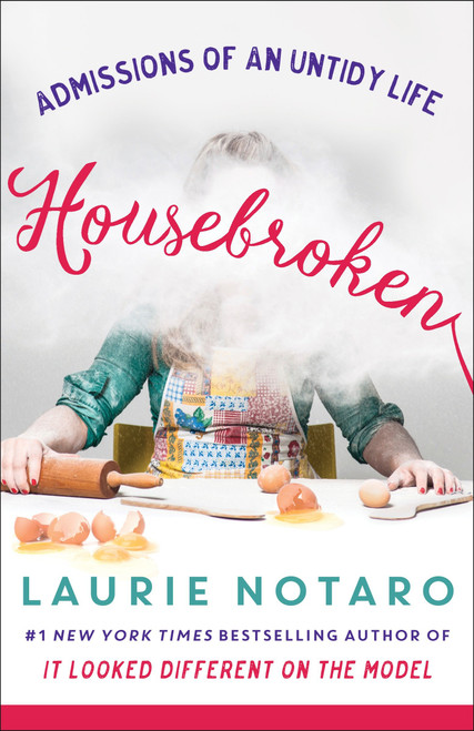 Housebroken (Admissions of an Untidy Life) by Laurie Notaro, 9781101886083