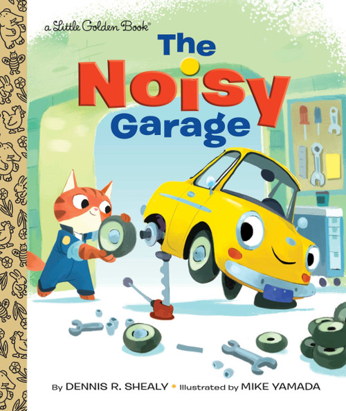 The Noisy Garage by Dennis R. Shealy, 9781101934395