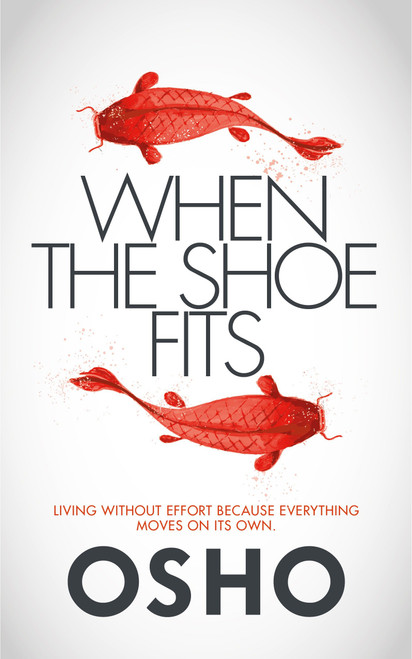 When the Shoe Fits (Stories of the Taoist Mystic Chuang Tzu) by Osho, 9781842930854