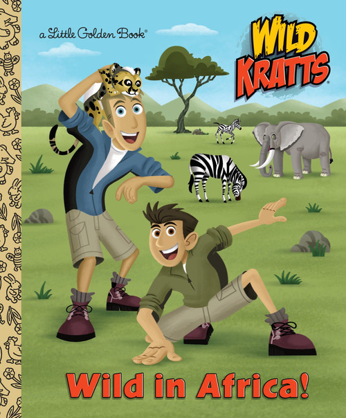 Wild in Africa! (Wild Kratts) by Chris Kratt, Martin Kratt, Jason Fruchter, 9781101938621