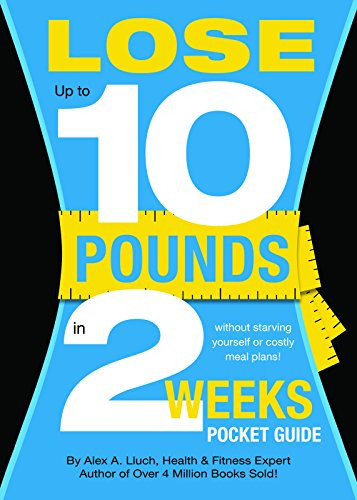 Lose Up to 10 Pounds in 2 Weeks Pocket Guide by Alex A. Lluch, 9781936061402