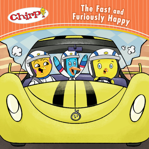 Chirp: The Fast and Furiously Happy by J. Torres, 9781771471794