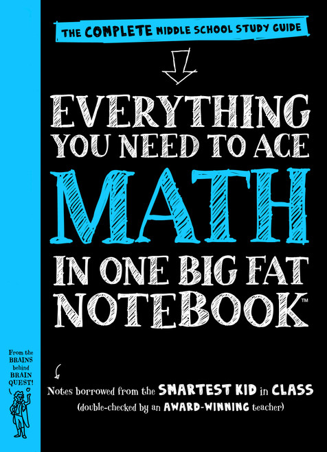 Everything You Need to Ace Math in One Big Fat Notebook (The Complete Middle School Study Guide) by Workman Publishing, Editors of Brain Quest, Ouida Newton, Altair Peterson, 9780761160960