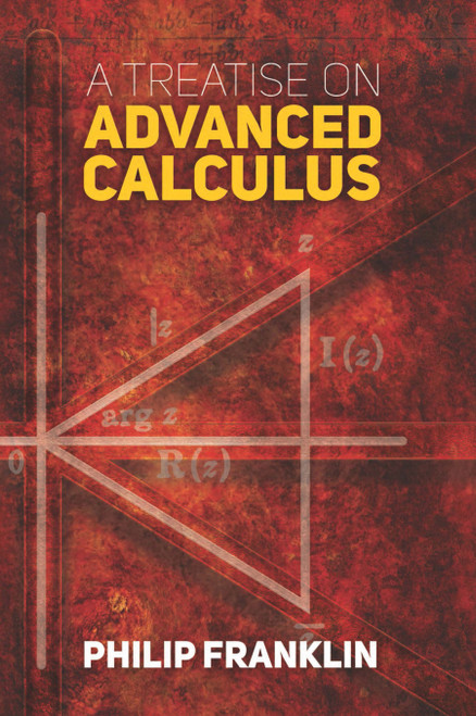 A Treatise on Advanced Calculus by Philip Franklin, 9780486807072