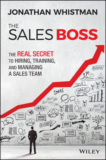 The Sales Boss (The Real Secret to Hiring, Training and Managing a Sales Team) by Jonathan Whistman, 9781119286646