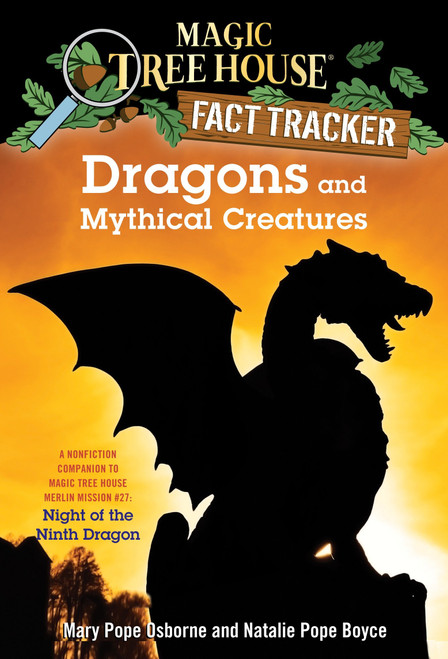 Dragons and Mythical Creatures (A Nonfiction Companion to Magic Tree House Merlin Mission #27: Night of the Ninth Dragon) by Mary Pope Osborne, Natalie Pope Boyce, Carlo Molinari, 9781101936368