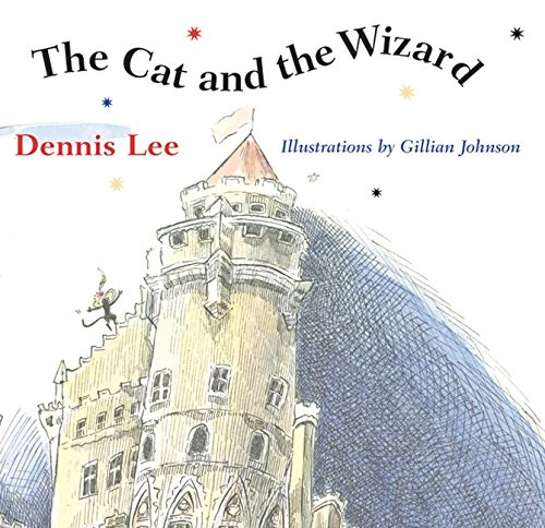 The Cat And The Wizard by Dennis Lee, Gillian Johnson, 9781443411752