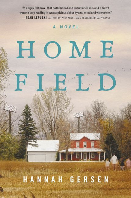 Home Field (A Novel) by Hannah Gersen, 9780062413741