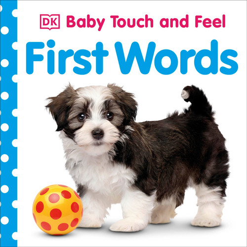 Baby Touch and Feel First Words (An Interactive Language Development Board Book) by DK, 9781465454713