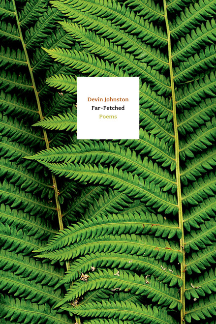 Far-Fetched (Poems) by Devin Johnston, 9780374536701