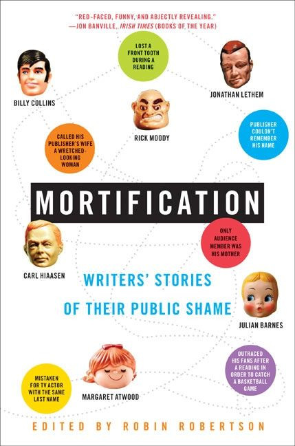Mortification (Writers' Stories of Their Public Shame) by Robin Robertson, 9780060750923