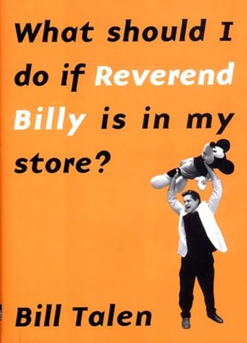 What Should I Do If Reverend Billy Is In My Store? by Bill Talen, 9781565848245