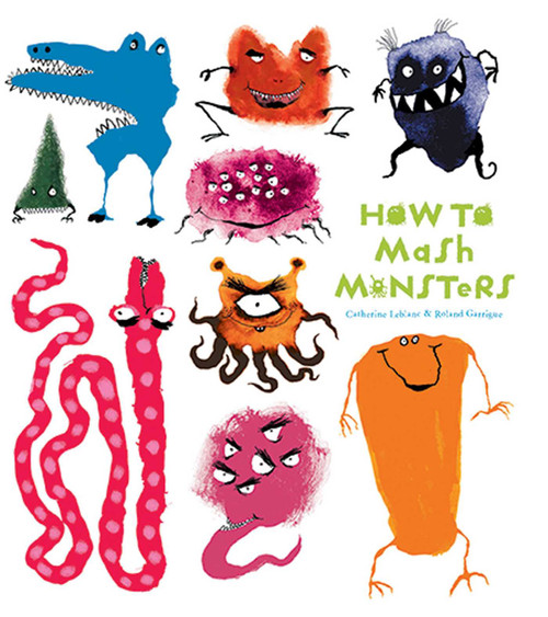 How to Mash Monsters - 9781608871902 by Catherine Leblanc, Roland Garrigue, 9781608871902