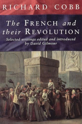 The French and Their Revolution (Selected Writings) by Richard Cobb, David Gilmour, 9781565845404