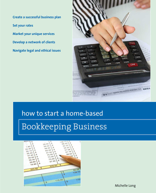 How to Start a Home-based Bookkeeping Business by Michelle Long, 9780762761265