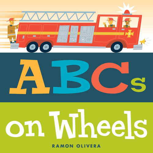 ABCs on Wheels by Ramon Olivera, Ramon Olivera, 9781481432443