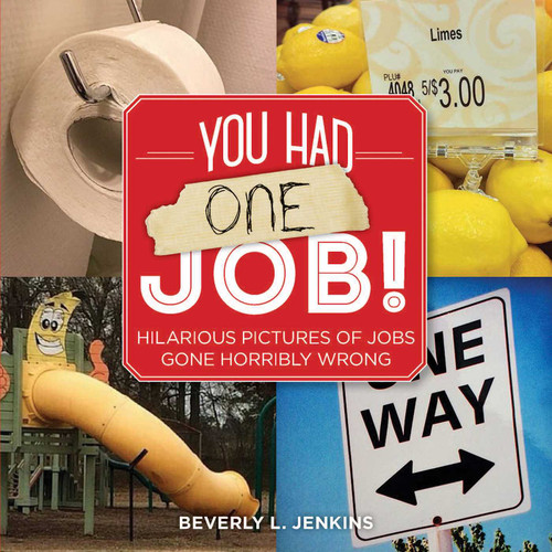 You Had One Job! by Beverly L. Jenkins, 9781449479695