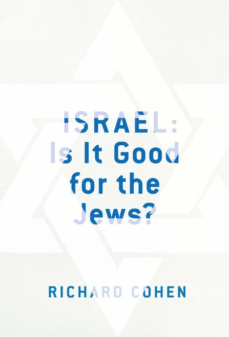 Israel: Is It Good for the Jews? by Richard M. Cohen, 9781416575696