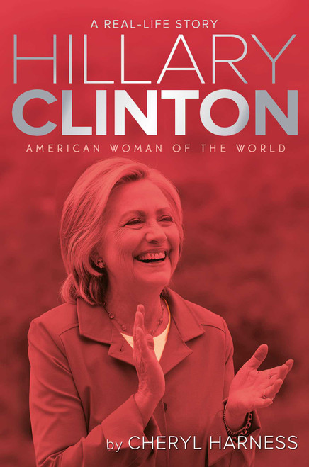 Hillary Clinton (American Woman of the World) by Cheryl Harness, 9781481460576