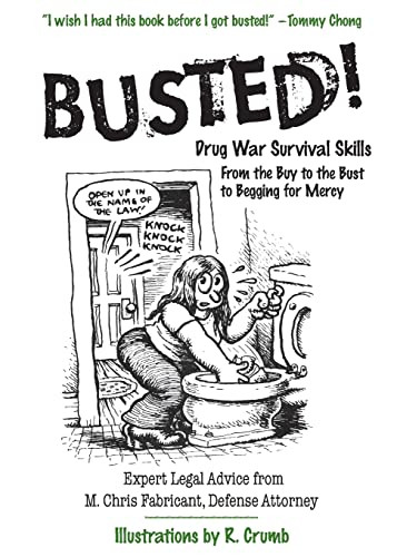 Busted! (Drug War Survival Skills: From the Buy to the Bust to Begging for Mercy) by M. Chris Fabricant, 9780060754594