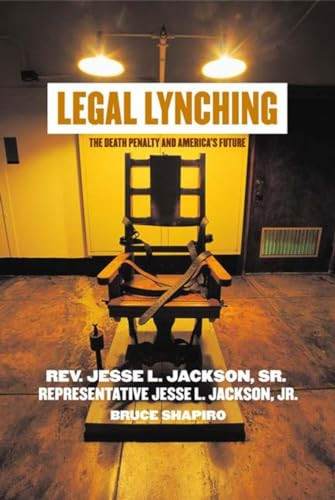 Legal Lynching (The Death Penalty and America's Future) by Jesse Jackson, Bruce Shapiro, 9781565846852