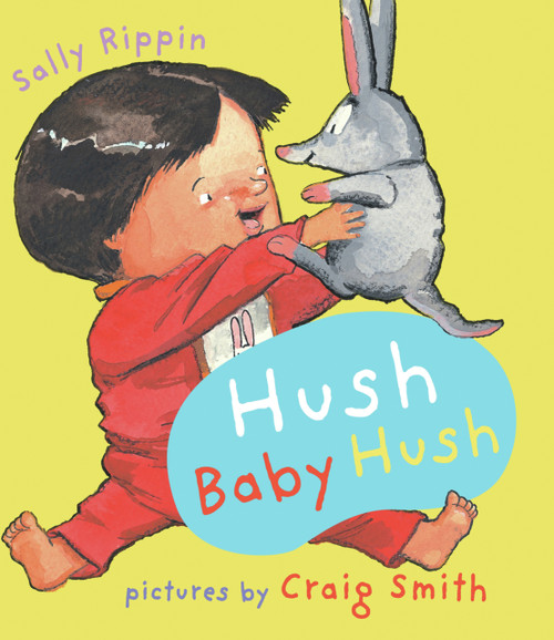 Hush Baby Hush by Sally Rippin, Craig Smith, 9781741753875