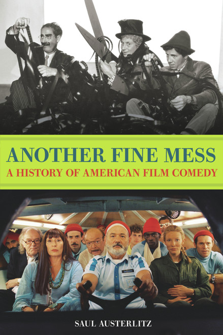 Another Fine Mess (A History of American Film Comedy) by Saul Austerlitz, 9781556529511
